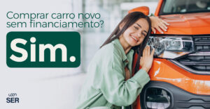 Comprar carro novo sem financiamento? Sim. E com inteligência.